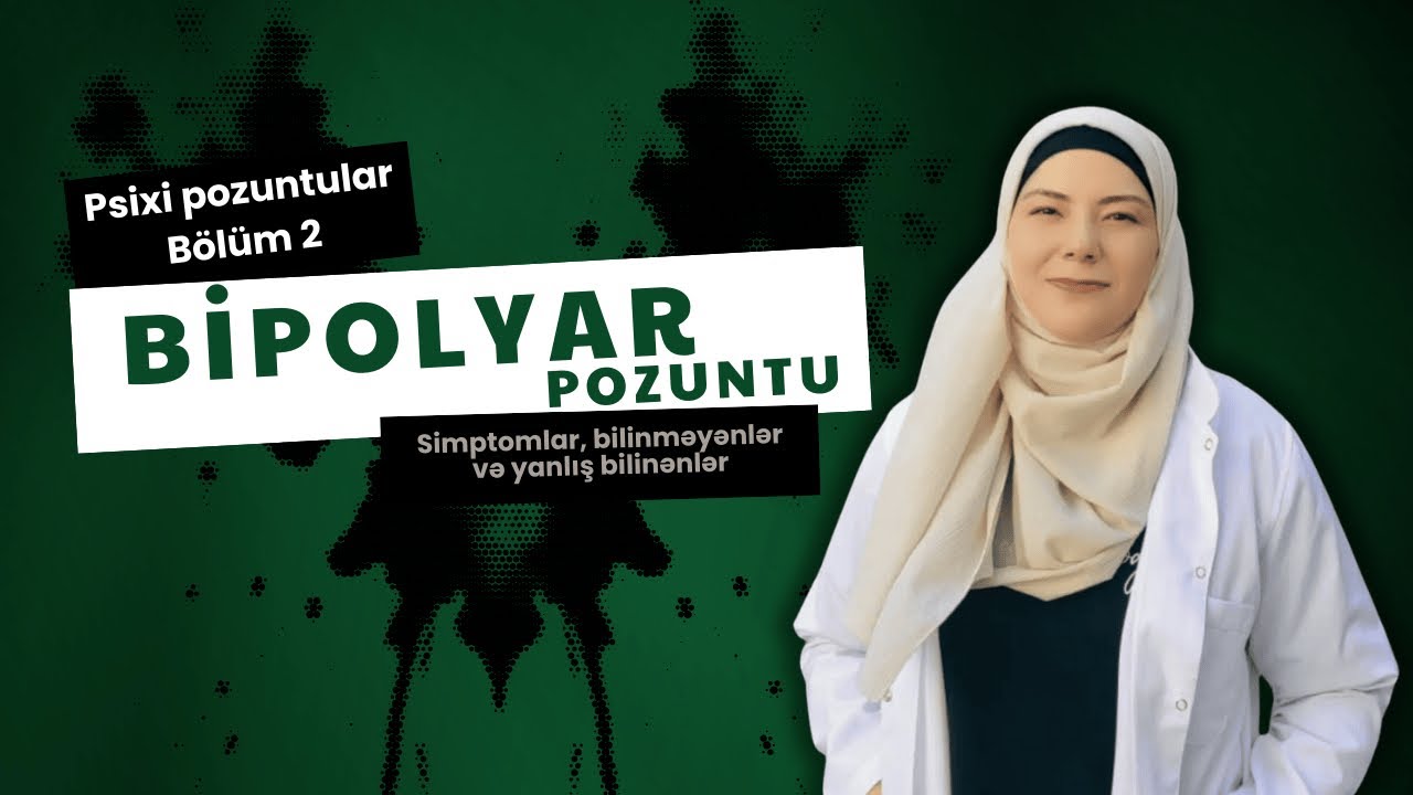 Bipolyar pozuntu | Psixi pozuntular B02