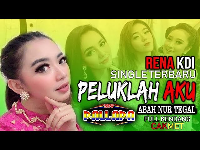 PELUKLAH AKU - Lagu BARU RENA KDI - NEW PALLAPA TEGAL - ENAKE CAK METTTTTTTT class=