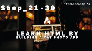 Learn HTML by Building a Cat Photo App: Solutions Step 21-30 / freeCodeCamp