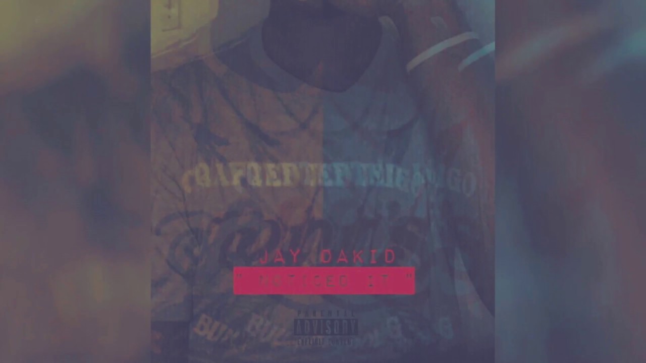 Jay DaKid • Noticed It