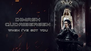 Смотреть клип Dimash Qudaibergen - When I'Ve Got You