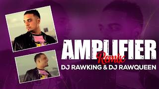 Amplifier Remix | Imran Khan | Dj RawKing | Dj RawQueen