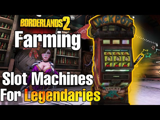 Borderlands 2 | Farming Slot Machines For Legendaries - YouTube