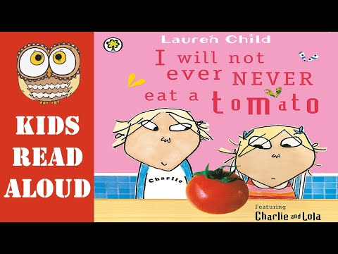 Charlie and Lola story | I will not ever NEVER eat a toMato read aloud for kids