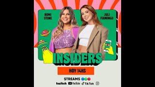 💙💚❤️ INSIDERS 💙💚❤️  CON ROMI STONE Y JULI FIAMINGO 👁️