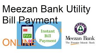 Meezan Bank Utility Bill Payment ONLINE your Electricity Gas Telephone Mobile load Water and How To