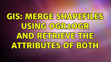 GIS: Merge shapefiles using ogr2ogr and retrieve the attributes of both (2 Solutions!!)