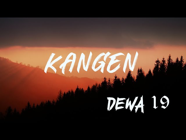 DEWA 19 - Kangen (Lirik) class=
