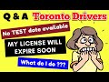 No TEST DATE - License expiring soon || Q&amp;A || Toronto Drivers