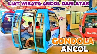 GONDOLA ANCOL  !! Sensasi Naik Kereta Gantung di Taman Impian Jaya Ancol Jakarta