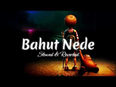 Bahut Nede (Slowed & Reverbed) Lofi | Amrinder Gill | Ammy Virk | Pari Pandher | Annhi Dea Mazaak Ae