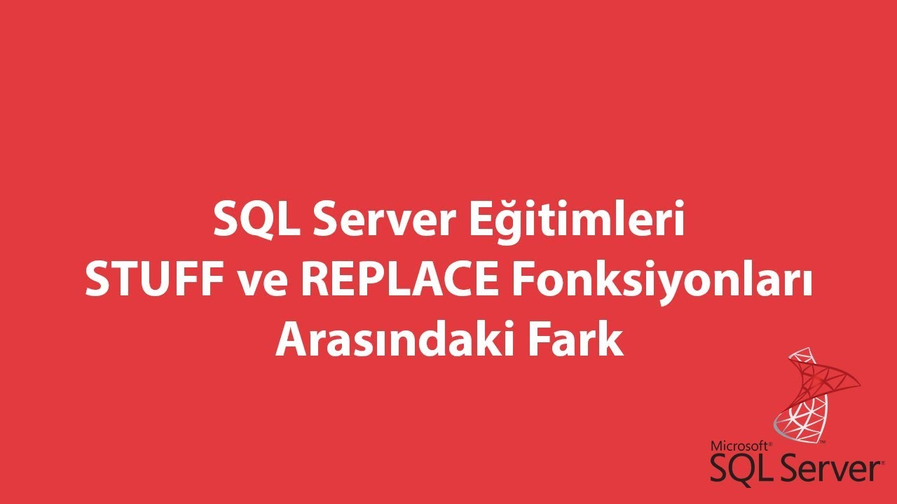 SQL Server'da STUFF ve REPLACE Fonksiyonları Arasındaki Fark - YouTube