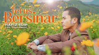 Terus Bersinar - Hafiz Suip | Official Music Lirik