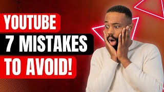 7 Mistakes That Kill Your YouTube Channel Growth