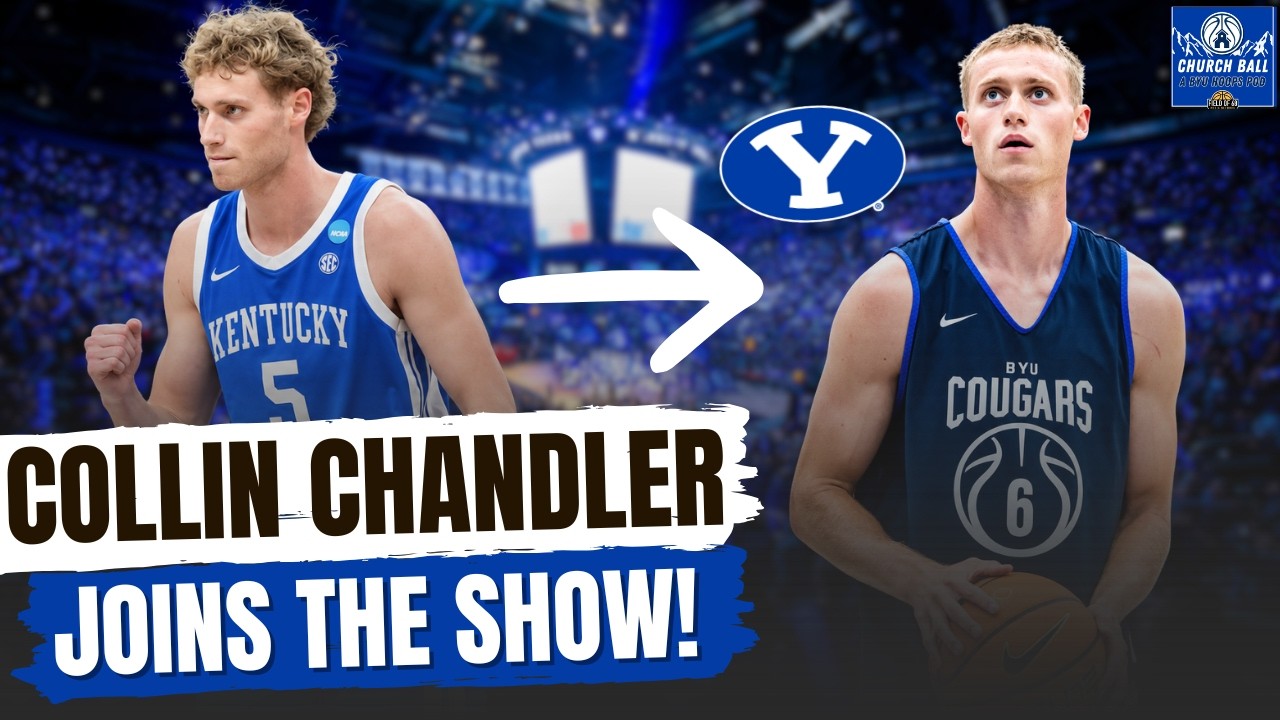 Collin Chandler Opens Up on Why He Chose BYU, Kevin Young & Playing with Rob Wright and Jaxon Kohler