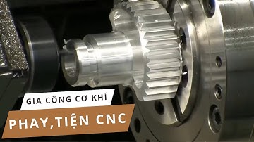 Gia công cơ khí chính xác phay tiện CNC theo yêu cầu