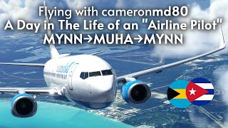 MSFS | A Day in the Life of an &quot;Airline Pilot&quot; | PMDG Boeing 737-700 | Bahamasair to Cuba | Funny