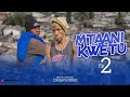 Mtaani kwetu  episode 02  starring chumvinyingi