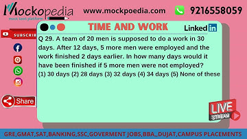 MockoPedia TIME AND WORK PRACTICE Q29: A team of 20 men is supposed to do a work in 30 days. After..