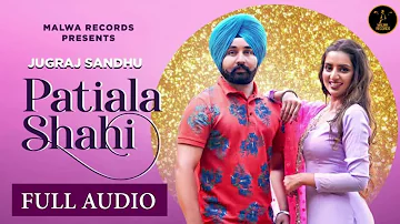 JUGRAJ SANDHU -  PATIALA SHAHI | Sardarni Preet | Guri | Latest Punjabi Songs 2020 | Malwa records