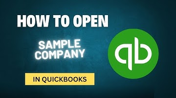 How to Open the Sample Company in QuickBooks Desktop