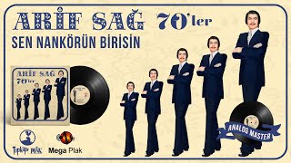 Arif Sağ - Sen Nankörün Birisin - Orijinal Analog Remastered Plak Kayıtları