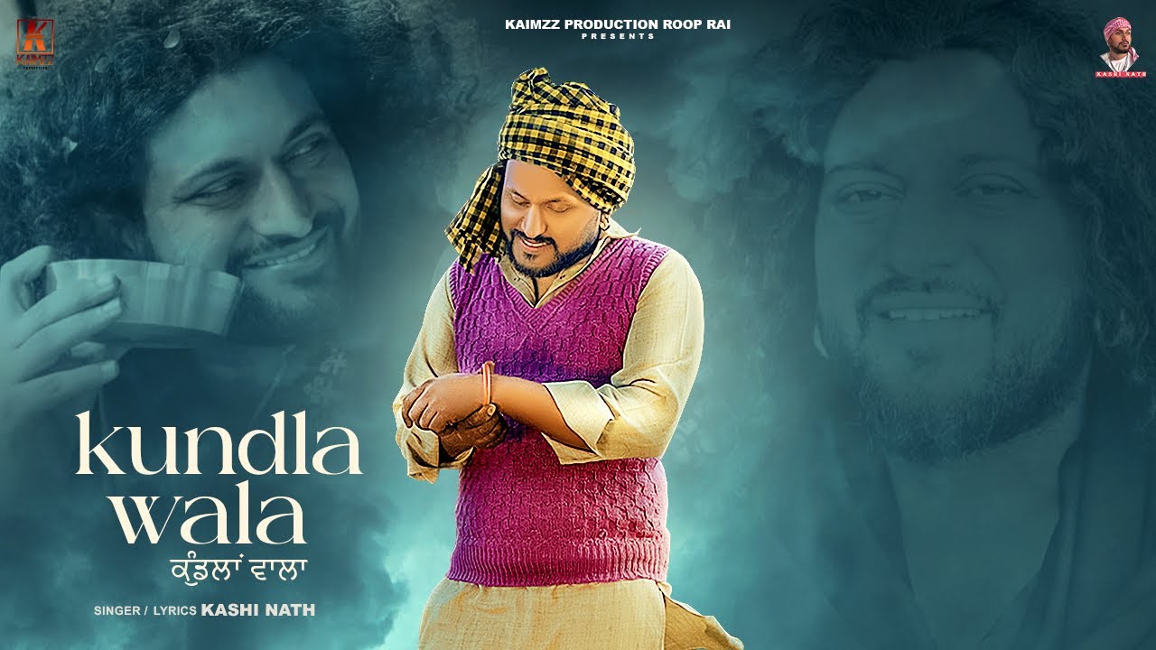 KUNDLA WALA- FULL VIDEO | KASHI NATH | SAI SURINDER SHAH JI | MANJINDER BUTTAR |  KAIMZZ PRODUCTION
