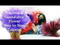 How To Make Giant Fabric Flower Step By Step Tutorial