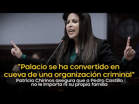 Patricia Chirinos asegura que a Pedro Castillo no le importa ni su propia familia