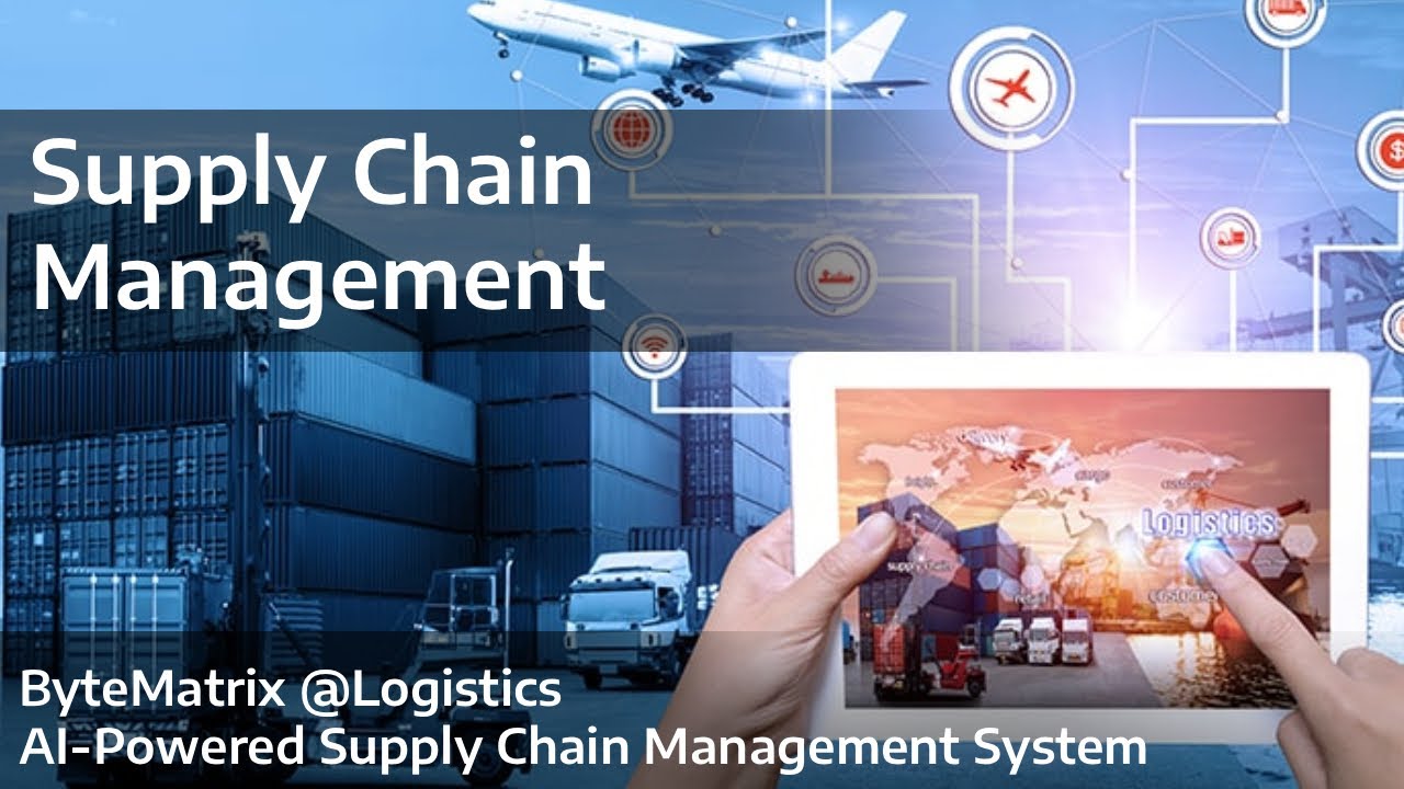 AI Powered Supply Chain Management - ByteMatrix Technology
