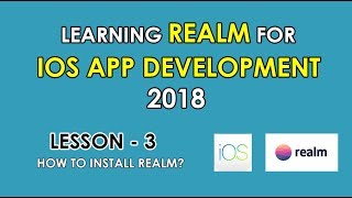 Lesson - 3 | How to install Realm? iOS App Development