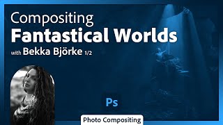 Using 3D Assets to Composite Fantastical Worlds with Bekka Björke - 1 of 2