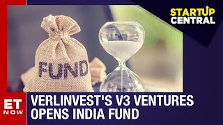 Start Up Central Verlinvests V3 Ventures Opens India Fund Avanne Dubash Market Top News
