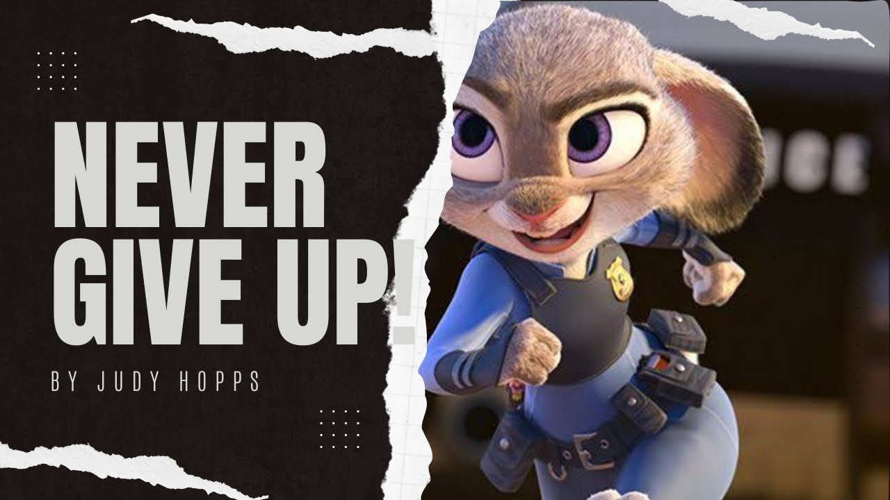 NEVER GIVE UP! 🔥[Motivation by Judy Hopps from 