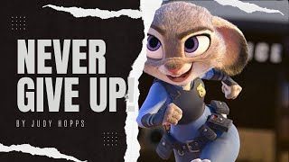 NEVER GIVE UP! 🔥[Motivation by Judy Hopps from #zootopia]#mindset #motivation #inspiration#screlege