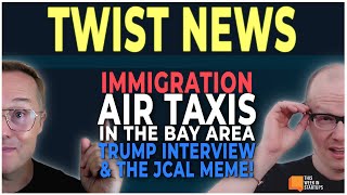Immigration, The Trump Interview, Air Taxis in the Bay Area and the Future of Remote Work | E1971