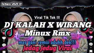 DJ KALAH X WIRANG MINIX RMX VIRAL TIK TOK TERBARU 2025 MAS PANI REMIX ADUHH DEKK !!!