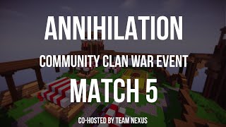 Annihilation - Clan War - Match #5