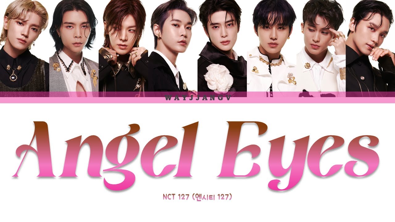 [TRACK VIDEO VER.] NCT 127 (엔시티 127) ㅡ ANGEL EYES COLOR CODED LYRICS ...