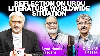 Reflection on Urdu Literature Situation Worldwide - Tahir Gora, Hamid Yazdani & Dr Zia Ul Hassan