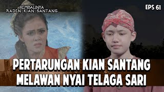 Kian Santang Bertarung Melawan Nyai Telaga Sari  | KEMBALINYA RADEN KIAN SANTANG | EPS.61
