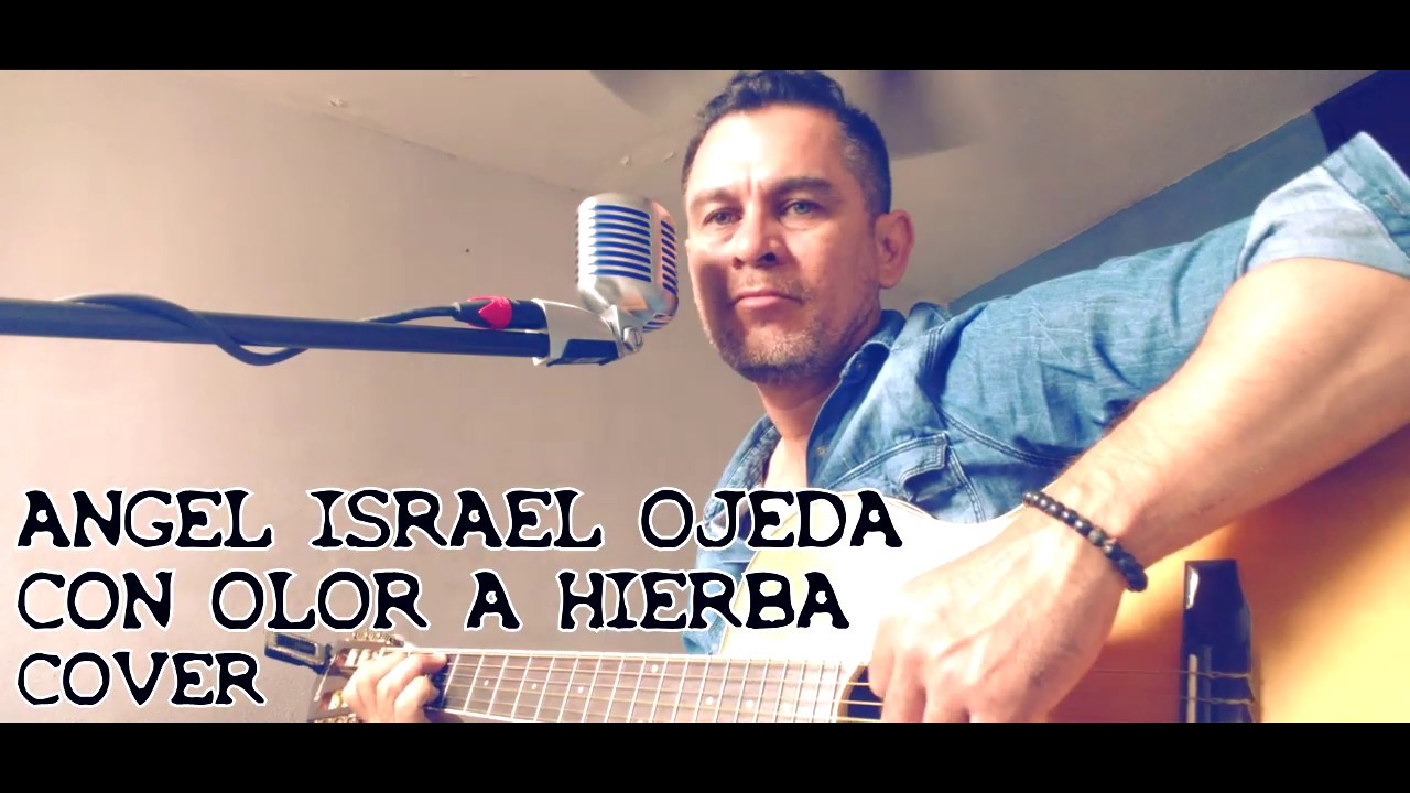 CON OLOR A HIERBA COVER GUITARRA Y VOZ - YouTube