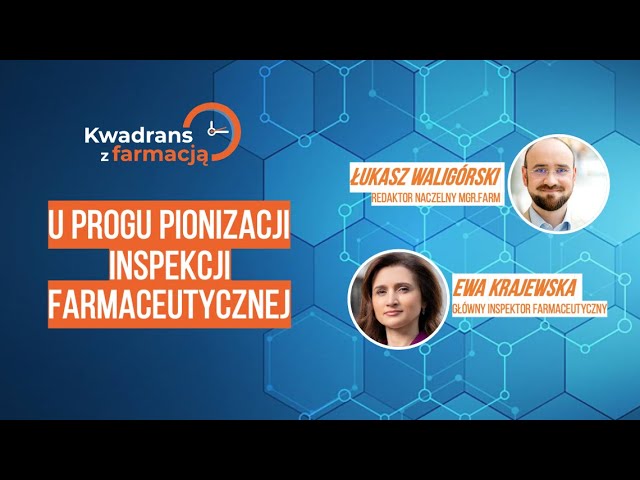 #40 Kwadrans z farmacją - Ewa Krajewska: u progu pionizacji inspekcji farmaceutycznej