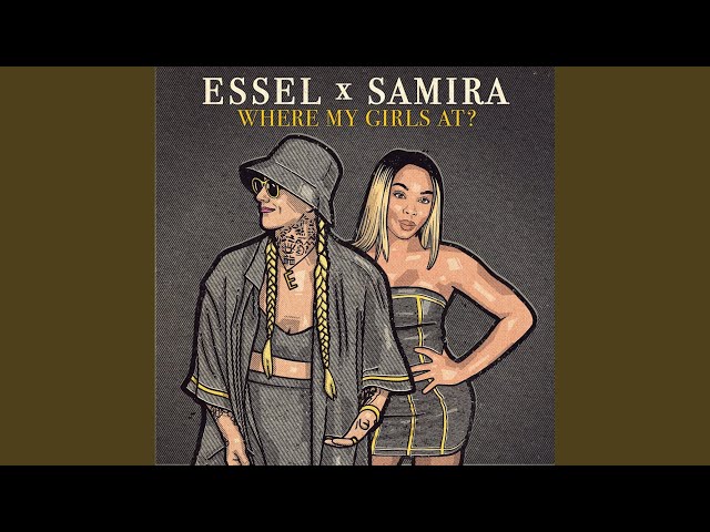 Essel & Samira - Where My Girls At