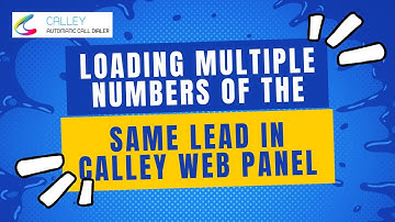 How to upload Multiple Numbers of same lead in Calley?