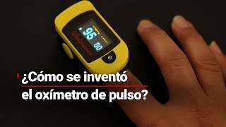 #LaMáquinaDelTiempo | ¿Cómo surgió el oxímetro que utilizamos durante la pandemia de Covid-19?