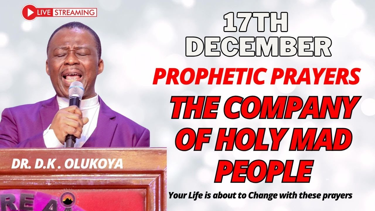 THE COMPANY OF HOLY MAD PEOPLE || OLUKOYA PRAYER/ OLUKOYA MESSAGES #mfm live