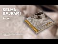 Selma bajrami  alim official audio