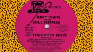 Download Lagu Jerry White \u0026 The Soul Steppers - Let Your Body Move MP3 Download Lagu Jerry White \u0026 The Soul Steppers - Let Your Body Move MP3