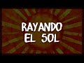 Maná - Rayando el Sol (letra)